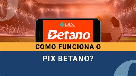 Pix Betano: veja como depositar e sacar rápido no site 